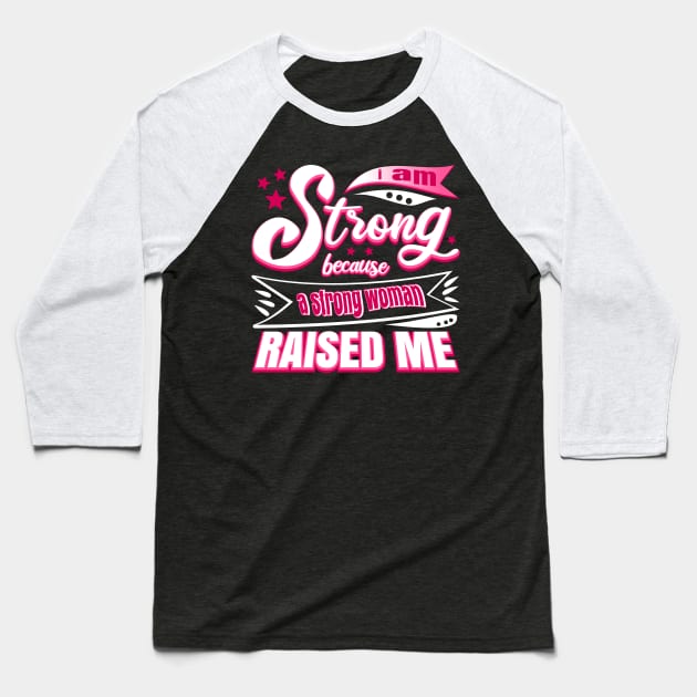 Strong Woman Raised Me Cool Typography Pink White Baseball T-Shirt by JaussZ